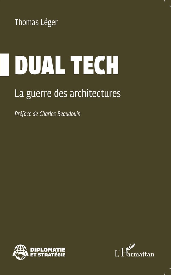 DUAL TECH — La guerre des architectures, Thomas Léger — foreword by General (ret.) Charles Beaudouin